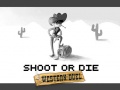 თამაშის Shoot or Die Western duel