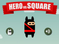 თამაშის Hero vs Square