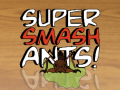 თამაშის Super Smash Ants