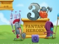 თამაშის 3 Fantasy Heroes 