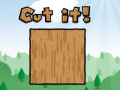 თამაშის Cut It 