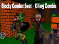 თამაშის Blocky Combat Swat: Killing Zombie