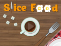 თამაშის Slice Food  