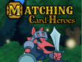 თამაშის Matching Card Heroes