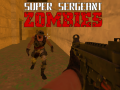 თამაშის Super Sergeant Zombies  