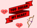 თამაშის You Break My Heart