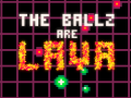 თამაშის The Ballz are Lava