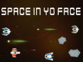თამაშის Space In Yo Face