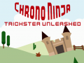 თამაშის Chrono Ninja: Trickster Unleashed