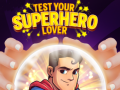 თამაშის Test Your Superhero Lover