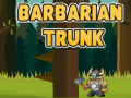 თამაშის Barbarian Trunk