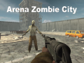 თამაშის Arena Zombie City