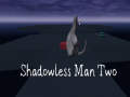 თამაშის Shadowless Man Two