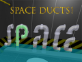 თამაშის Space Ducts!