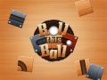 თამაშის Roll This Ball