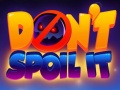 თამაშის Don't Spoil It