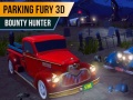 თამაშის Parking Fury 3D: Bounty Hunter