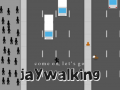 თამაშის Come on, Let's Go Jaywalking