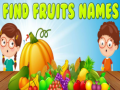 თამაშის Find Fruits Names