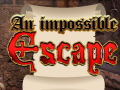 თამაშის An Impossible Escape