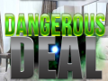 თამაშის Dangerous Deal