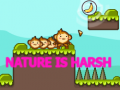 თამაშის Nature is Harsh