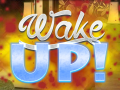 თამაშის Wake Up!