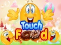 თამაშის Touch Food