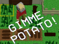 თამაშის Gimme Potato!