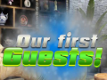 თამაშის Our First Guests!