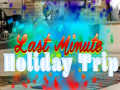 თამაშის Last Minute Holiday Trip