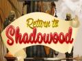 თამაშის Return to Shadowood