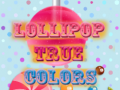 თამაშის Lollipop True Colors