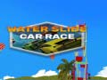 თამაშის Water Slide Car Race