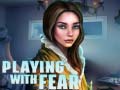 თამაშის Playing with Fear