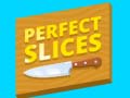 თამაშის Perfect Slices