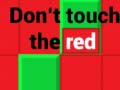 თამაშის Don't Touch The Red