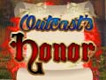 თამაშის Outcasts Honor