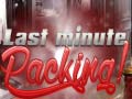 თამაშის Last Minute Packing