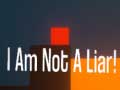 თამაშის I Am Not A Liar