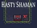 თამაშის Hasty Shaman