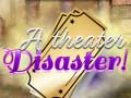 თამაშის A Theater Disaster