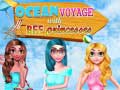 თამაშის Ocean Voyage With BFF Princess