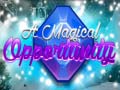 თამაშის A Magical Opportunity