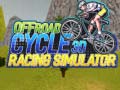 თამაშის Offroad Cycle 3D Racing Simulator