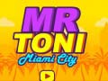 თამაშის Mr Toni Miami City