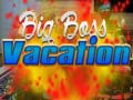 თამაშის Big Boss Vacation