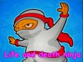 თამაშის Life and death ninja