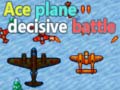თამაშის Ace plane decisive battle