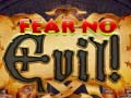 თამაშის Fear no Evil!